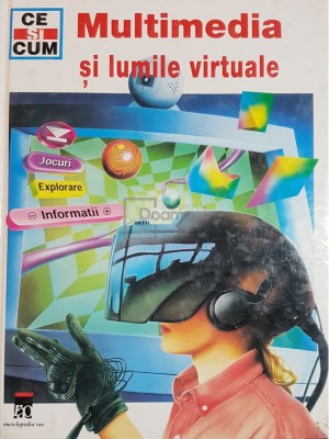 Rainer Kothe - Multimedia si lumile virtuale (Editia: 2000) foto