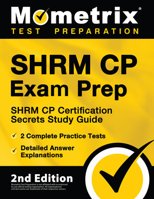 SHRM CP Exam Prep - SHRM CP Certification Secrets Study Guide, 2 Complete Practice Tests, Detailed Answer Explanations: [2nd Edition] foto