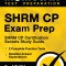 SHRM CP Exam Prep - SHRM CP Certification Secrets Study Guide, 2 Complete Practice Tests, Detailed Answer Explanations: [2nd Edition]