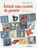 Intaiul meu cuvant de pionier - Adina Rosetti