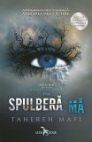 Spulbera-ma. Seria Atingerea lui Juliette Vol.1 - Tahereh Mafi - Editura Corint
