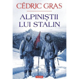 Alpinistii lui Stalin - Cedric Gras