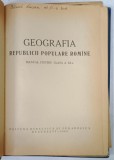 GEOGRAFIA REPUBLICII POPULARE ROMINE , MANUAL PENTRU CLASA A XI -A de VICTOR TUFESCU ..AUREL BANU , 1963