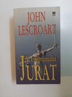 AL TREISPREZECELEA JURAT de JOHN LESCROART . 2003 foto