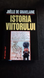 ISTORIA VIITORULUI - JOELLE DE GRAVELAINE