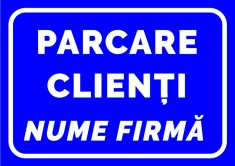Semn pentru parcarea clienti cu numele firmei foto