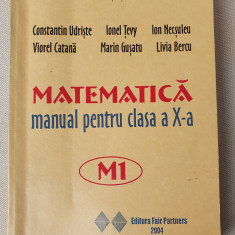 Constantin Udriște - Matematică - Manual pentru clasa a X-a (editia 2004), 300pg