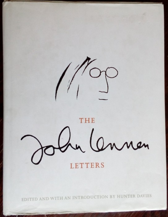 THE JOHN LENNON LETTERS (EDITED/INTRODUCTION BY HUNTER DAVIES) [W&amp;N LONDON 2012]