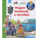 Hogyan k&ouml;zlekedj a v&aacute;rosban? - Mit? Mi&eacute;rt? Hogyan? Kihajthat&oacute; ablakokkal - Peter Niel&auml;nder