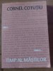 Timp al mastilor- Cornel Cotutiu