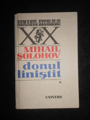 Mihail Solohov - Donul linistit volumul 1 (1986, editie cartonata) foto