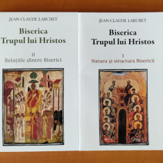 Jean-Claude Larchet - Biserica, Trupul lui Hristos (2 volume)