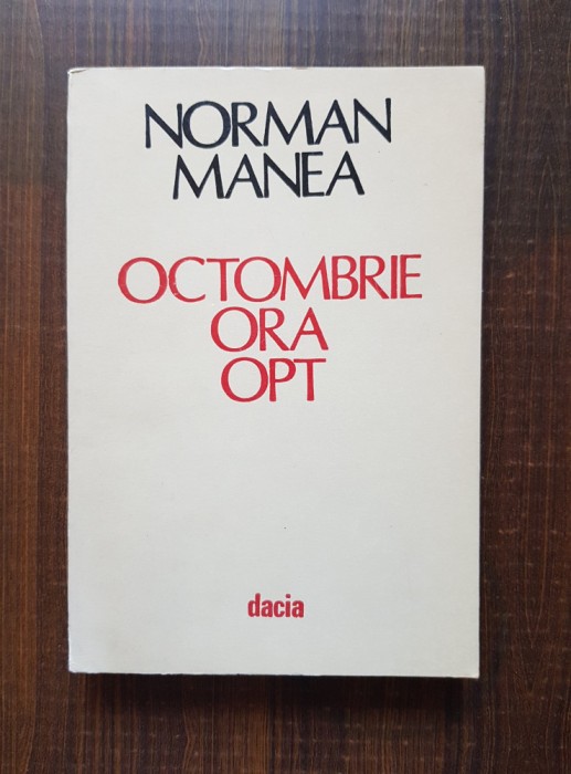 Norman Manea - Octombrie ora opt