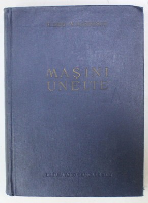 MASINI UNELTE de N. DIDU si V. MARINESCU , 1957 foto