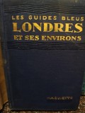 M. Georges Roth - Londres et ses environs (Editia: 1934)