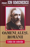 Oameni Alesi. Romanii - Ion Simionescu - Carte