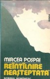 Reintalnire neasteptata - Mircea Pospai