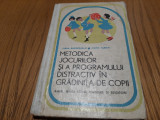 METODICA JOCURILOR SI A PROGRAMULUI DISTRACTIV IN GRADINITA DE COPII - 1969,173p, Alta editura