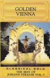 Johann Strauss Jr. - Golden Vienna (The Best Of Johann Strauss Vol. I), Caseta audio