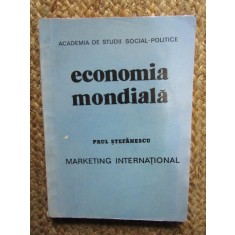ECONOMIA MONDIALA MARKETIG INTERNATIONAL - PAUL STEFANESCU