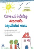 Cum sa inteleg desenele copilului meu - Ghid parinti - Rene Baldy - Didactica Publishing House - Carti Non-fictiune
