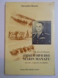 UN FIU AL OLTENIEI . GENERALUL DE CORP DE ARMATA MARIN MANAFU . UN OM , O EPOCA , UN DESTIN de ALEXANDRU MANAFU , 1996