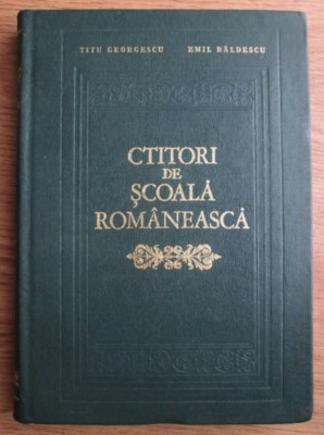 Titu Georgescu - Ctitori de scoala romaneasca secolul al XIX-lea foto