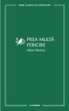Prea multa fericire - Editura Litera