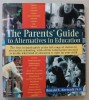 THE PARENTS &#039; GUIDE TO ALTERNATIVES IN EDUCATION by RONALD E. KOETZSCH , 1997 , PREZINTA 5 PAGINI DESENATE CU TEMPERA PESTE TEXT