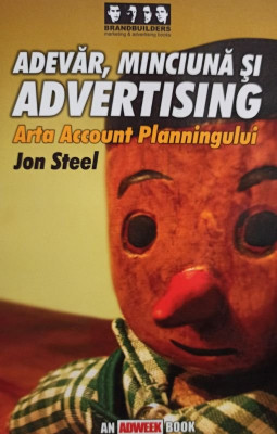 Jon Steel - Adevar, minciuna si advertising (2005) foto