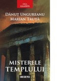 Misterele templului. Al doilea volum din seria Gladius - Danut Ungureanu, Marian Truta
