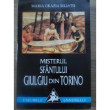 MISTERUL SFANTULUI GIULGIU DIN TORINO-MARIA GRAZIA SILIATO-257342