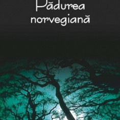 Padurea Norvegiana - Haruki Murakami