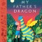 My Father&#039;s Dragon: A Deluxe Illustrated Edition of the Beloved Newbery-Honor Classic