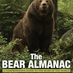 The Bear Almanac: A Comprehensive Guide to the Bears of the World