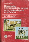 Biotehnica Reproductiei La Bovine Prin Insamantare Artificial - Ovidiu Rosca ,560980, CERES