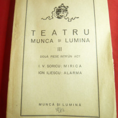 IV Soricu si I.Iliescu -Piesele -Mirica si Alarma -Ed.1943 Teatrul Munca Lumina