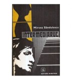 Mircea Sandulescu - Intermediarul - 120957