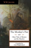 The Monkey&#039;s Paw: And Other Tales of Mystery and the Macabre