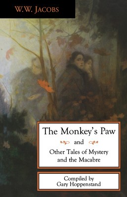 The Monkey&#039;s Paw: And Other Tales of Mystery and the Macabre