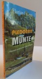 PLEDOARIE PENTRU MUNTE , MANUAL PENTRU TURISMUL DE MUNTE de FLORIAN FRAZZEI , 1998