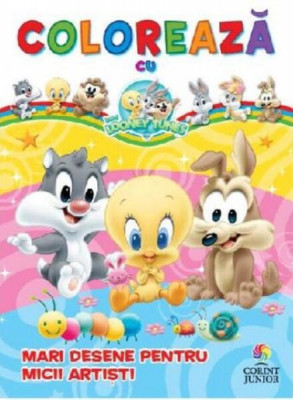 Mari desene pentru micii artişti! Colorează cu Baby Looney Tunes - Paperback - Teodora Nicolau - Corint Junior foto