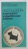 CATALOGUL EXPOZITIEI REPUBLICANE CANINE , 1982