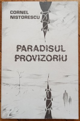 Paradisul provizoriu - Cornel Nistorescu// dedicatie Octavian Dibrov pentru Ion Caramitru foto