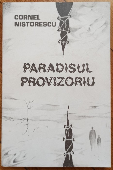 Paradisul provizoriu - Cornel Nistorescu// dedicatie Octavian Dibrov pentru Ion Caramitru