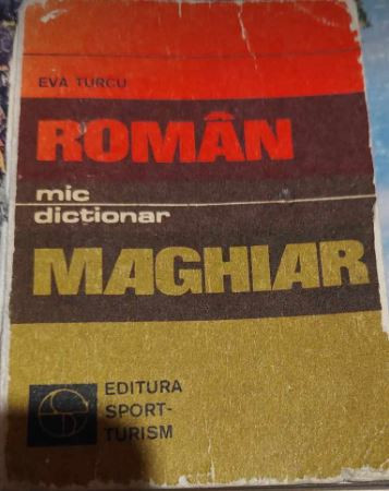 Mic dicționar ROM&Acirc;N - MAGHIAR , Eva Turcu