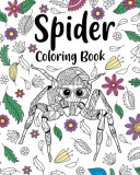 Spider Coloring Book: Adult Crafts &amp; Hobbies Coloring Books, Floral Mandala Pages