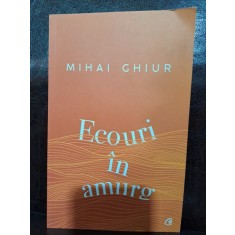Ecouri in amurg - Mihai Ghiur