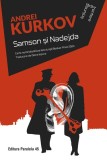 Samson si Nadejda - Andrei Kurkov - Editura Paralela 45