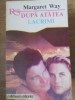 Dupa Atatea Lacrimi - M. Way, Roman de Dragoste, Editura ALCRIS 1994, Colectia Romantic, 220 pagini